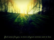God cares for you, so turn all your worries over to Him