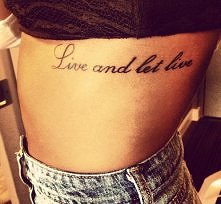 Live and let live/Żyj i pozwól żyć.