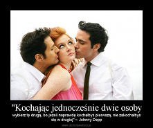 "Kochając jednocześnie dwie osoby..."