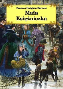 Frances Hodgson Burnett "Mała księżniczka" - jak ktoś nie przeczytał za młodu to trzeba koniecznie nadrobić! :)