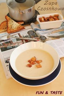 Po pierwszej misce czosnkowej zupy,
 Twoje kubki smakowe będą krzyczały,
 MAŁO, MAŁO, MAŁO!!!!