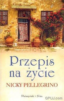 'Przepis na życie' Nicky Pellegrino. polecam;)