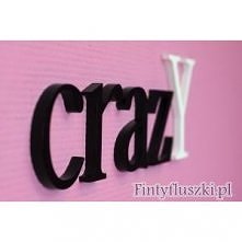 Napis "crazy" doda charakteru każdemu pomieszczeniu....