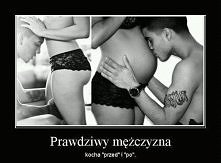 Prawdziwy mężczyzna... :))