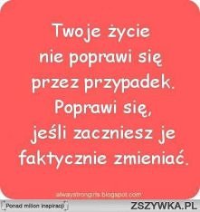 "Poddający się nigdy nie wygrywa, a wygrywający- nigdy się nie poddaje"