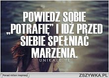 "Poddający się nigdy nie wygrywa, a wygrywający- nigdy się nie poddaje"