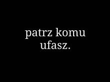 .. no patrz...