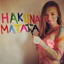 HAKUNA MATATA!:)kto pamięta??