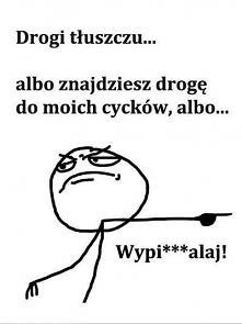 spadaj , i tak wszyscy mają...