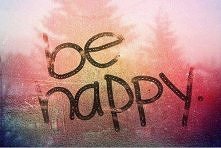 be happy