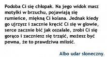 (...),to prawdziwa miłość. Albo masz udar słoneczny.