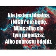 nie by?am i nie b?d? IDEALNA.  -,-