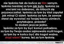 nie tesknisz tak do konca z...