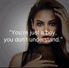 ~jesteś tylko mężczyzną , nie zrozumiesz