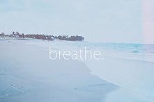 breathe