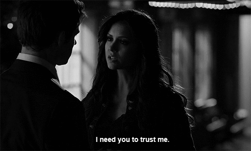 I need you to trust me.