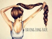 HAVING LONG HAIR ;)
