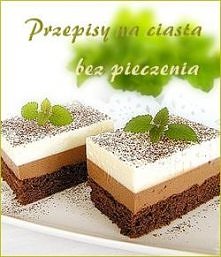 Przepisy na ciasta bez piec...