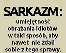 Definicja sarkazmu :)