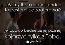 Jeśli myślisz o udanej randce to postaraj się zaoferować...