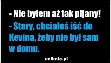 nie byłem, aż tak pijany...