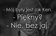 Ooo jakie to prawdziwe...