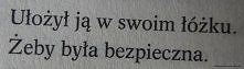 14.02.2014r. 
Leżałam w szpitalu, a on przyjechał do mnie rano. Spędził ze mną cały dzień spełniając moje zachcianki i pomagając mi co chwila we wszystkim, a na sam wieczór poło...