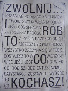 Zwolnij i rób to co kochasz...