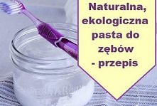 Piękny, zdrowy uśmiech – naturalna pasta do zębów, przepis.