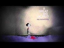 A Great Big World -say something