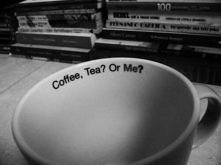 coffe, tea or .. ?