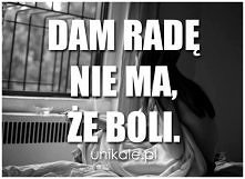 chociaż bardzo boli ;c