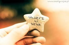 Podstawą jest to aby wierzyć w siebie, bo przecież wiara i ćwiczenia czynią cuda :P