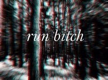 #run #bitch #ruuun