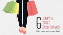 6 złotych zasad zakupowych. Klik w zdjęcie.