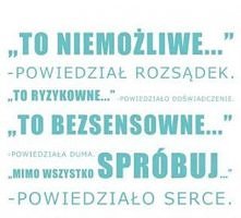 Zawsze słuchajcie się serca...