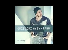 Grzegorz Hyży &amp; TABB - NA chwilę