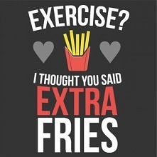 Exercise?