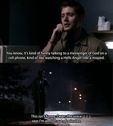 This isn't funny Dean,...