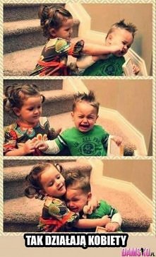 tak działają kobiety :P