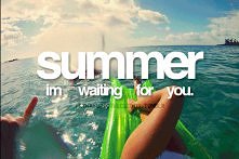 SUMMER im waiting for you. ...