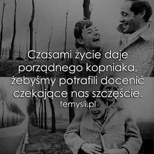 Czasami życie...