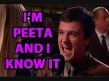 I'm Peeta And I Know It <3 :D