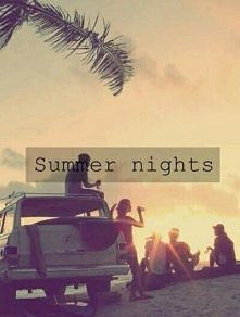 SUMMER NIGHTS <3