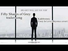 Fifty Shades of Grey original trailer song / Kadebostany – Crazy In Love (Beyoncé cover)
zmysłowa wersja przeboju Beyonce ;)