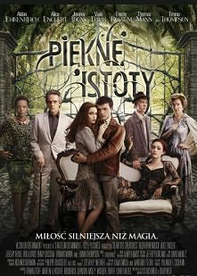 "Piękne istoty"- przyjemny film fantastyczny, romantyczny ;)