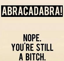 Abracadabra..