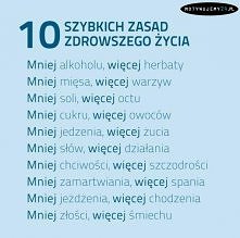 10 zasad zdrowego życia:)
Przestrzegasz?