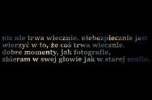 nic nie trwa wiecznie..