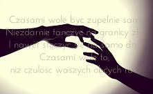 Czasami wolę być zupełnie s...